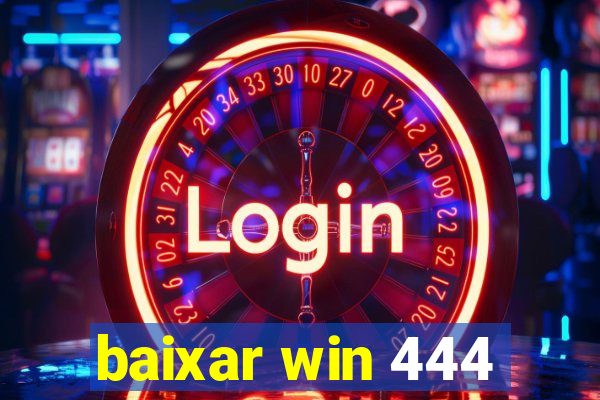 baixar win 444